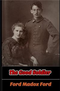 The Good Soldier (Annotated) Classic Edition