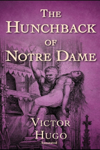 The Hunchback of Notre Dame Annotated illustrated