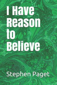 I Have Reason to Believe
