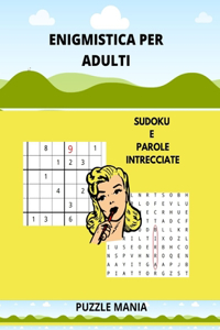 Enigmistica Per Adulti: Sudoku e Parole Intrecciate: Relax e divertimento con 40 Sudoku livello Medio e 40 Crucipuzzle