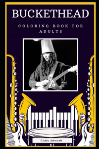 Buckethead Coloring Book for Adults