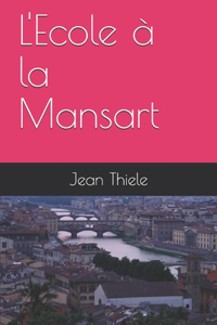 L'Ecole à la Mansart