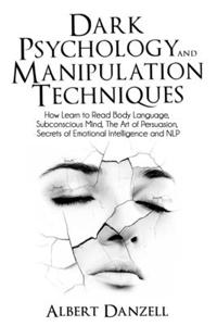 Dark Psychology and Manipulation Techniques