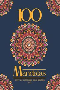 100 Mandalas Livre de coloriage pour adulte