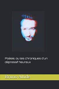 Poésie, ou les chroniques d'un dépressif heureux