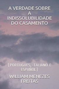 A Verdade Sobre a Indissolubilidade Do Casamento
