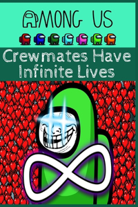 Crewmates Have Infinite Lives