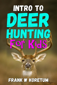 Intro to Deer Hunting for Kids