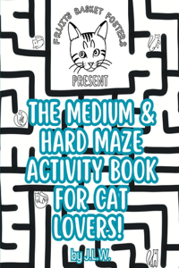 Medium & Hard Maze Activity Book for Cat Lovers