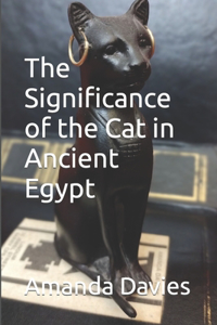 Significance of the Cat in Ancient Egypt