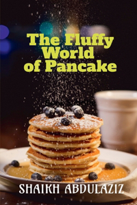 Fluffy World of Pancake