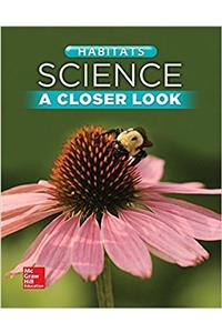 Science, a Closer Look, Grade 2, Habitats: Student Edition (Unit B)