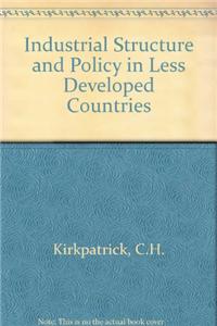 Industrial Structure And Policy An Less Developed Countries