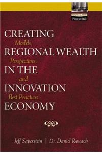 Creating Regional Wealth in the Innovation Economy