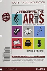 Perceiving the Arts, Books a la Carte Plus New Mylab Arts with Pearson Etext -- Access Card Package