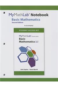 Mylab Math Notebook for Squires/Wyrick Basic Mathematics