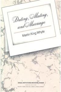 Dating, Mating, and Marriage