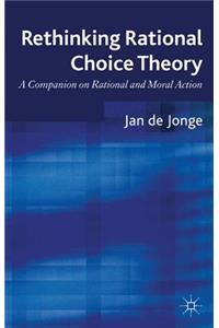 Rethinking Rational Choice Theory