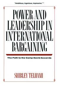 Power and Leadership in International Bargaining: The Path to the Camp David Accords