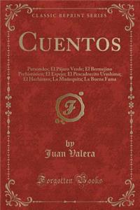 Cuentos: Parsondes; El PÃ¡jaro Verde; El Bermejino PrehistÃ³rico; El Espejo; El Pescadorcito Urashima; El Hechicero; La MuÃ±equita; La Buena Fama (Classic Reprint)