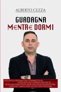 GUADAGNA MENTRE DORMI