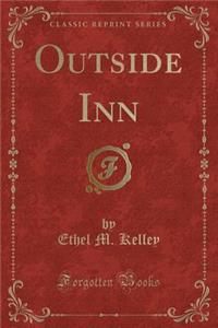 Outside Inn (Classic Reprint)