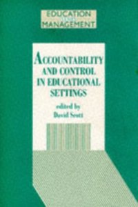 Accountability and Control in Educational Settings (Education Management S.) Paperback â€“ 1 January 1994