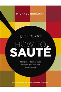 Ruhlman's How to Saute