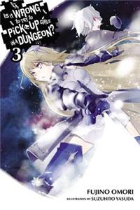 Is It Wrong to Try to Pick Up Girls in a Dungeon?, Vol. 3 (Novel)