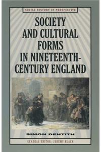 Society and Cultural Forms in Nineteenth Century England