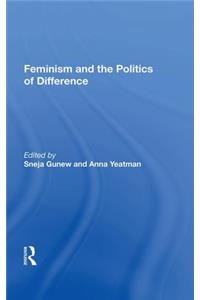 Feminism and the Politics of Difference
