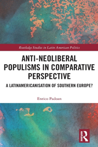 Anti-Neoliberal Populisms in Comparative Perspective