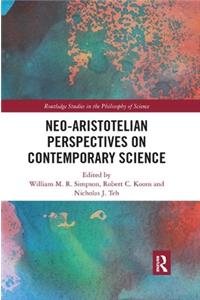 Neo-Aristotelian Perspectives on Contemporary Science