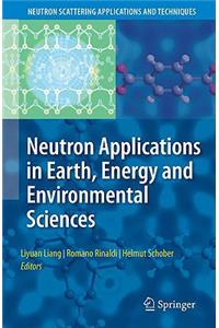 Neutron Applications in Earth, Energy and Environmental Sciences