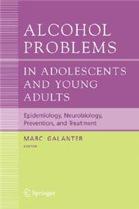 Alcohol Problems in Adolescents and Young Adults