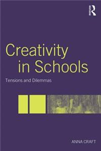 Creativity in Schools: Tensions and Dilemmas