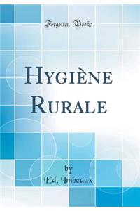 HygiÃ¨ne Rurale (Classic Reprint)