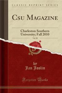 CSU Magazine, Vol. 20: Charleston Southern University; Fall 2010 (Classic Reprint)