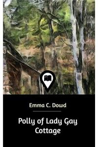Polly of Lady Gay Cottage