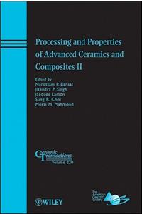 Processing and Properties of Advanced Ceramics and Composites II