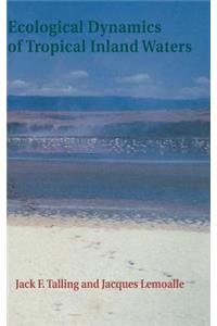 Ecological Dynamics of Tropical Inland Waters