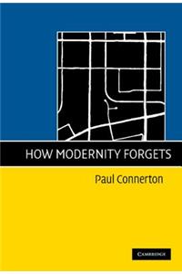How Modernity Forgets