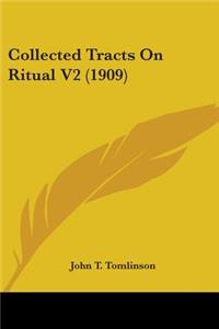 Collected Tracts On Ritual V2 (1909)