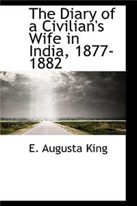 The Diary of a Civilian's Wife in India, 1877-1882