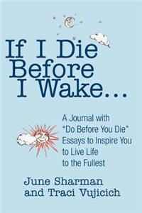 If I Die Before I Wake...