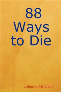 88 Ways to Die