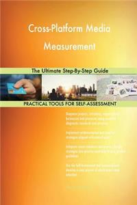 Cross-Platform Media Measurement The Ultimate Step-By-Step Guide