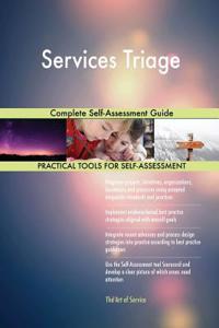 Services Triage Complete Self-Assessment Guide