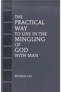 The Practical Way to Live in the Mingling of God with Man