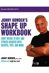 Jonny Bowden's Shape Up Workbook